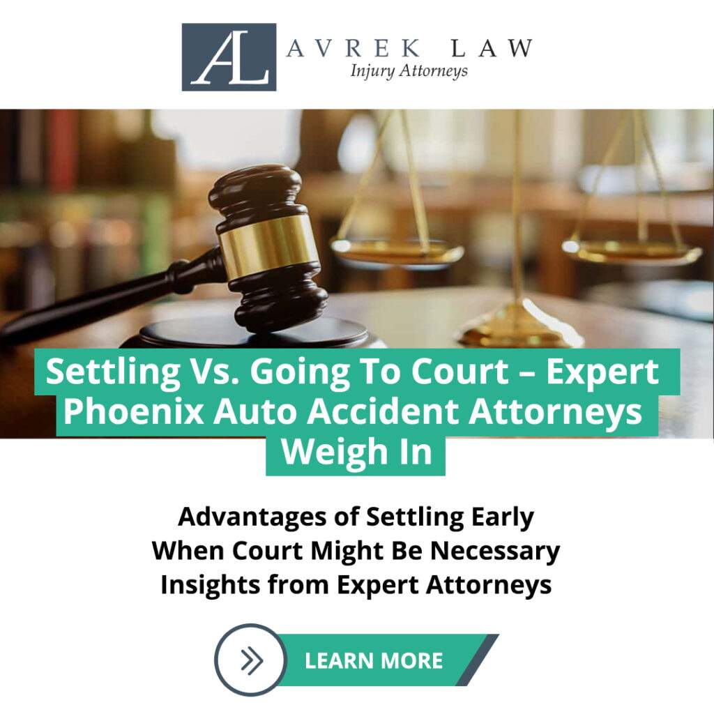 Featured image for Settling Vs. Going To Court – Expert Phoenix Auto Accident Attorneys Weigh In