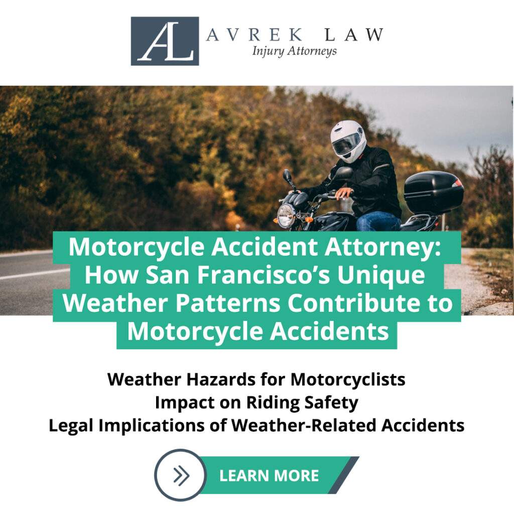 Featured image for Motorcycle Accident Attorney: How San Francisco’s Unique Weather Patterns Contribute to Motorcycle Accidents